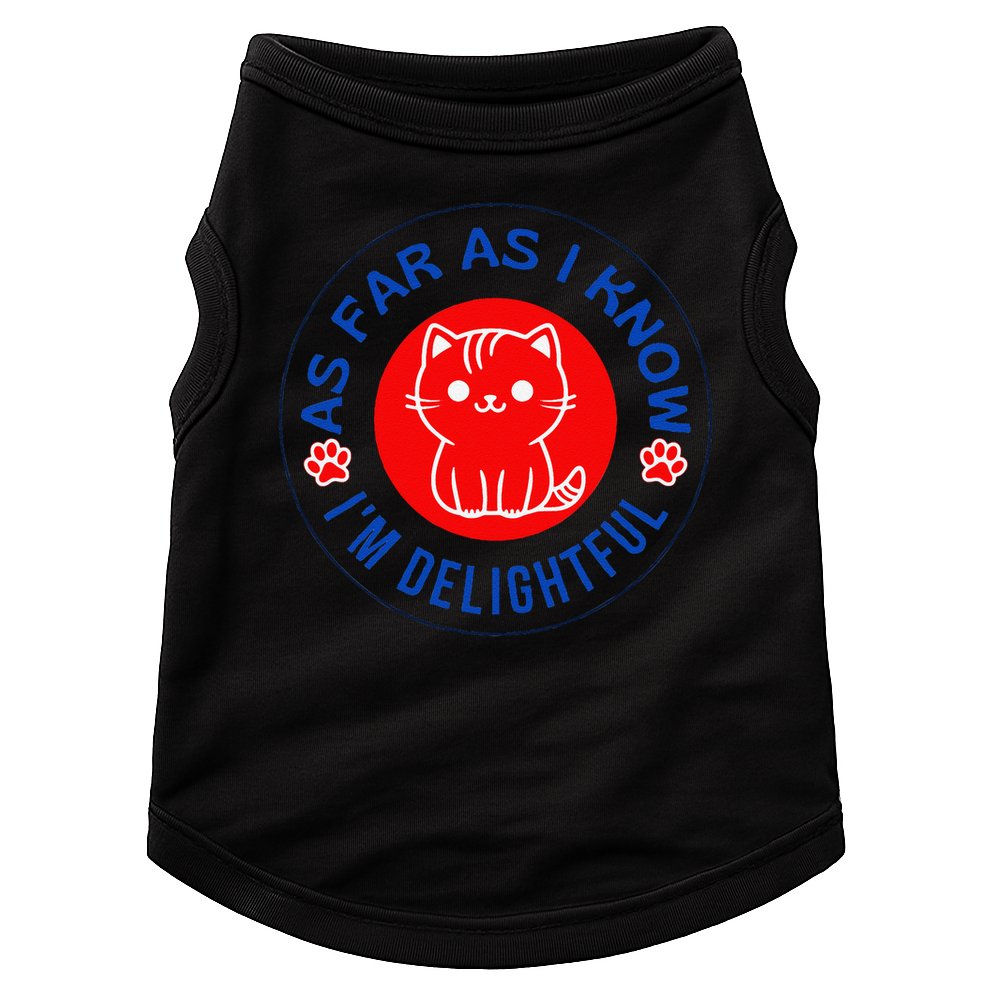 As Far As I Know Im Delightful Cute Kitty Owner Humor Doggie Tank