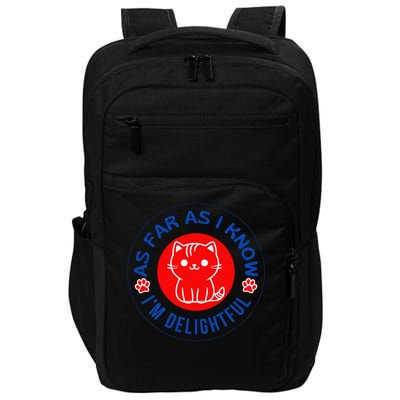As Far As I Know Im Delightful Cute Kitty Owner Humor Impact Tech Backpack