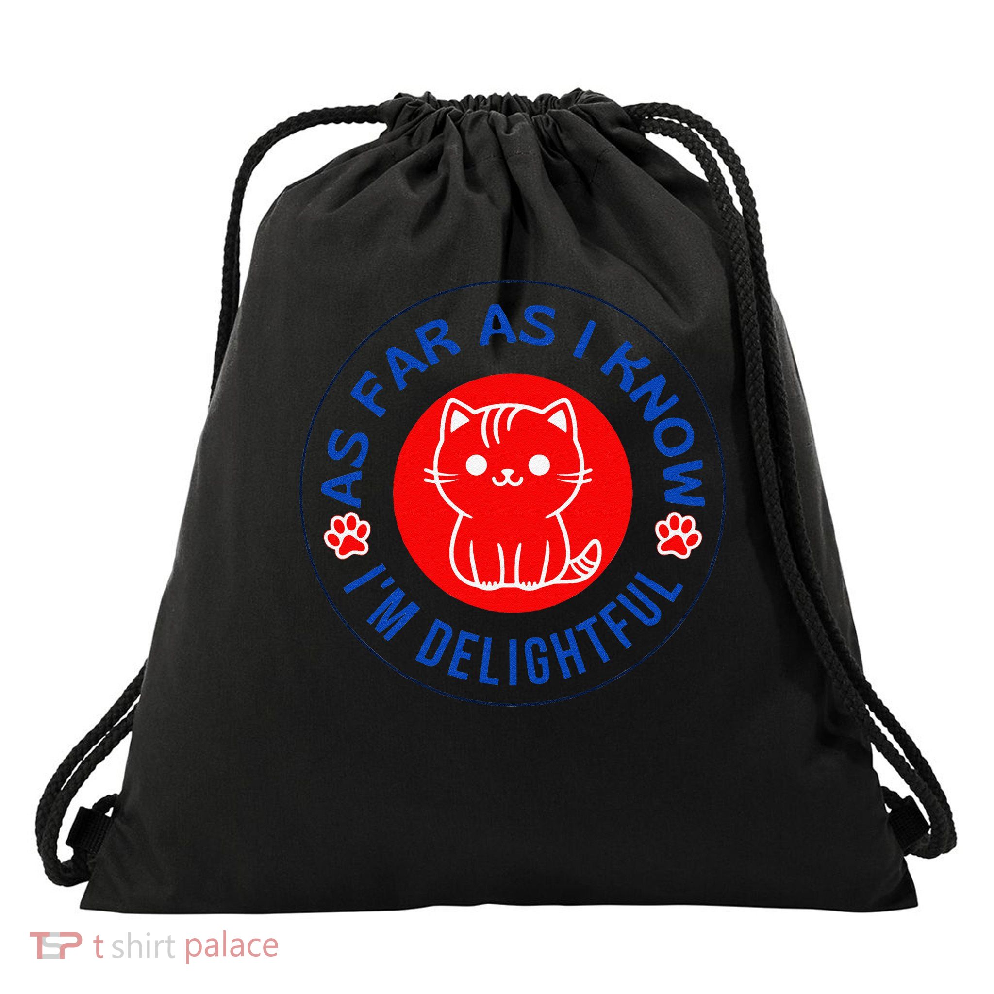 As Far As I Know Im Delightful Cute Kitty Owner Humor Drawstring Bag