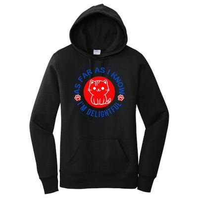 As Far As I Know Im Delightful Cute Kitty Owner Humor Women's Pullover Hoodie