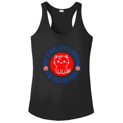 As Far As I Know Im Delightful Cute Kitty Owner Humor Ladies PosiCharge Competitor Racerback Tank