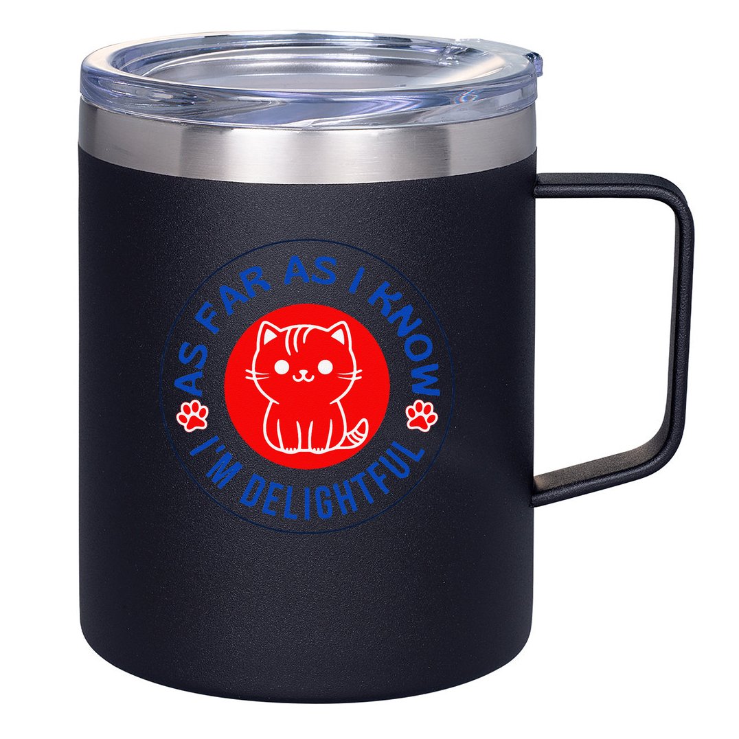 As Far As I Know Im Delightful Cute Kitty Owner Humor 12oz Stainless Steel Coffee Mug