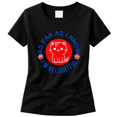 As Far As I Know Im Delightful Cute Kitty Owner Humor Womens T-Shirt