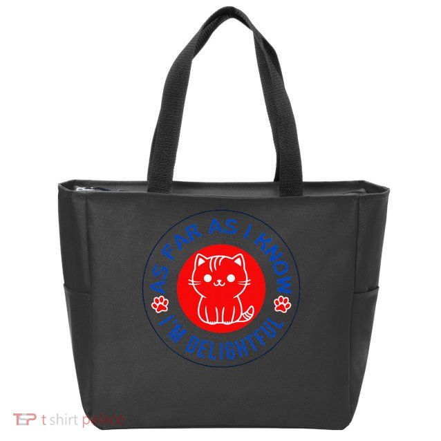 As Far As I Know Im Delightful Cute Kitty Owner Humor Zip Tote Bag