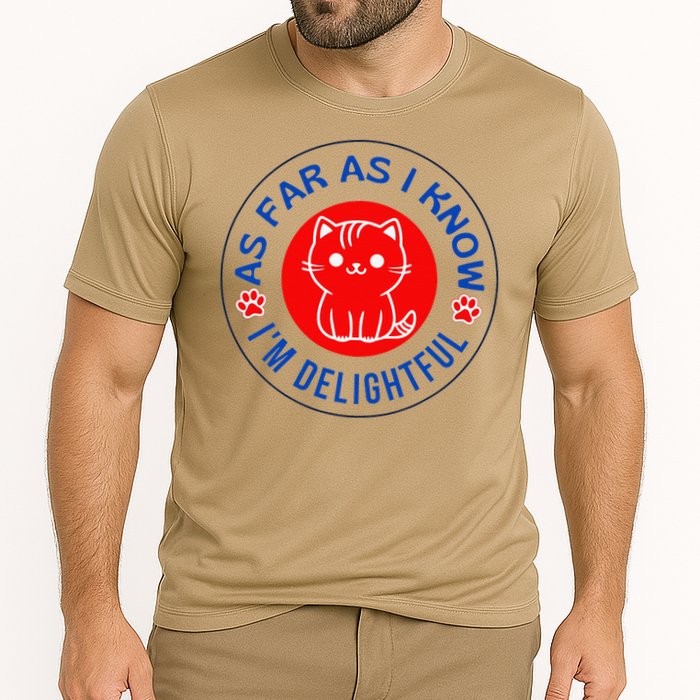 As Far As I Know Im Delightful Cute Kitty Owner Humor Cooling Performance Crew T-Shirt