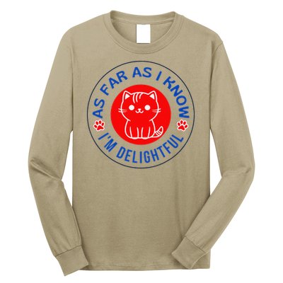 As Far As I Know Im Delightful Cute Kitty Owner Humor Long Sleeve Shirt