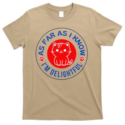 As Far As I Know Im Delightful Cute Kitty Owner Humor T-Shirt