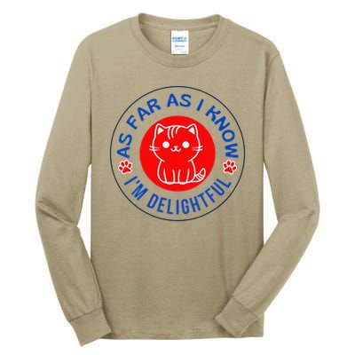 As Far As I Know Im Delightful Cute Kitty Owner Humor Tall Long Sleeve T-Shirt
