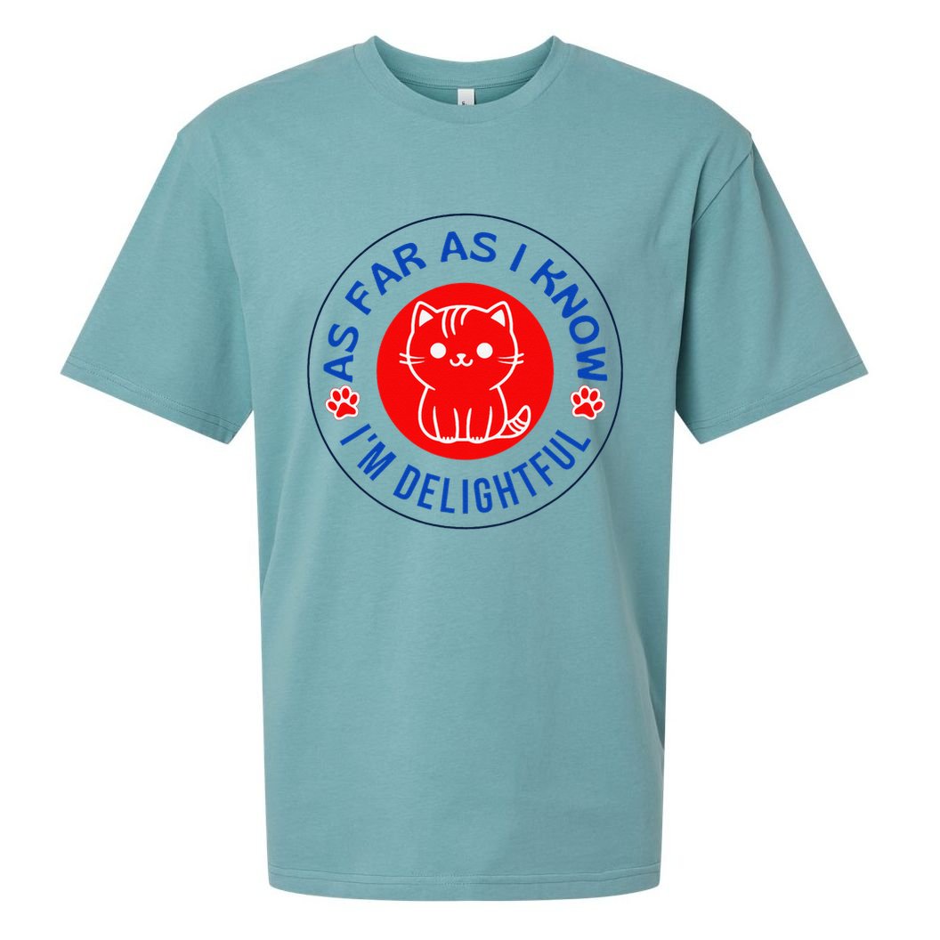 As Far As I Know Im Delightful Cute Kitty Owner Humor Sueded Cloud Jersey T-Shirt