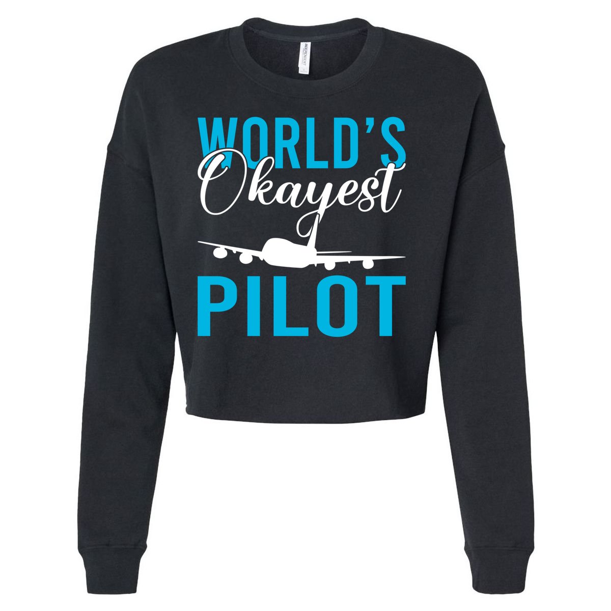 Airplane Flying Aircraft Worlds Okayest Pilot Cute Gift Cropped Pullover Crew