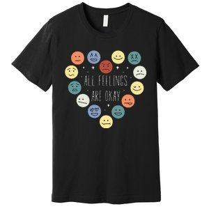 All Feelings Are Okay Mental Health Awareness Month Emotion Premium T-Shirt