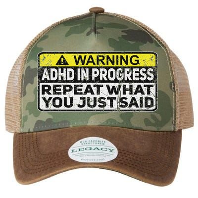 Adhd Funny Adhd In Progress Repeat What You Just Said Legacy Tie Dye Trucker Hat