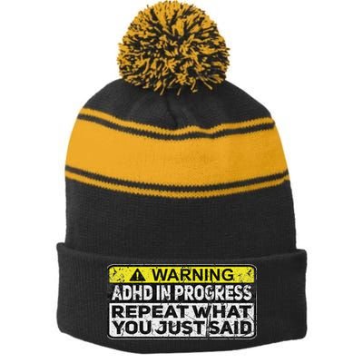 Adhd Funny Adhd In Progress Repeat What You Just Said Stripe Pom Pom Beanie