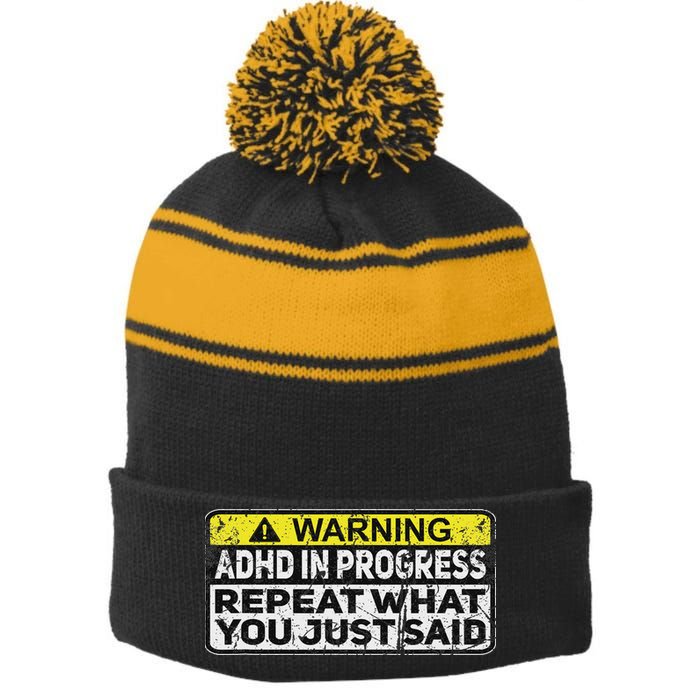 Adhd Funny Adhd In Progress Repeat What You Just Said Stripe Pom Pom Beanie