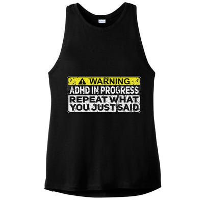 Adhd Funny Adhd In Progress Repeat What You Just Said Ladies PosiCharge Tri-Blend Wicking Tank