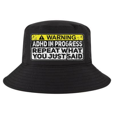 Adhd Funny Adhd In Progress Repeat What You Just Said Cool Comfort Performance Bucket Hat