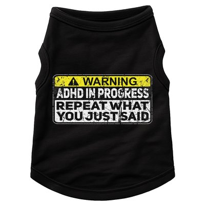 Adhd Funny Adhd In Progress Repeat What You Just Said Doggie Tank