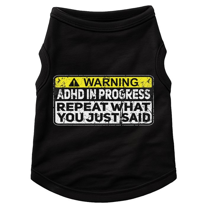 Adhd Funny Adhd In Progress Repeat What You Just Said Doggie Tank
