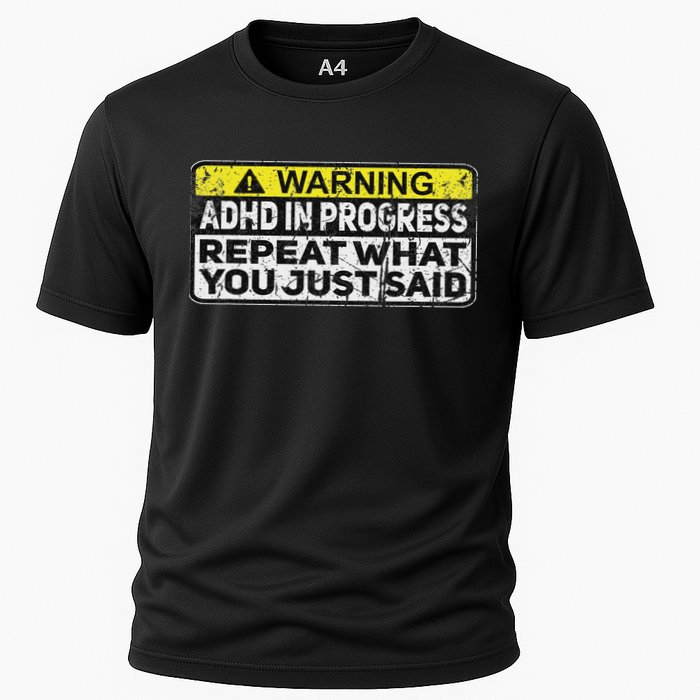 Adhd Funny Adhd In Progress Repeat What You Just Said Performance Shirt