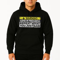 Adhd Funny Adhd In Progress Repeat What You Just Said Hoodie