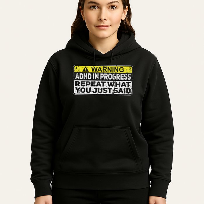 Adhd Funny Adhd In Progress Repeat What You Just Said Hoodie