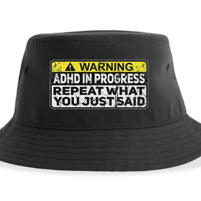 Adhd Funny Adhd In Progress Repeat What You Just Said Sustainable Bucket Hat