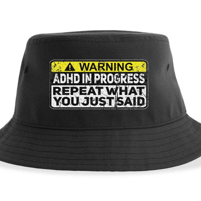 Adhd Funny Adhd In Progress Repeat What You Just Said Sustainable Bucket Hat