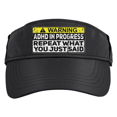 Adhd Funny Adhd In Progress Repeat What You Just Said Adult Drive Performance Visor