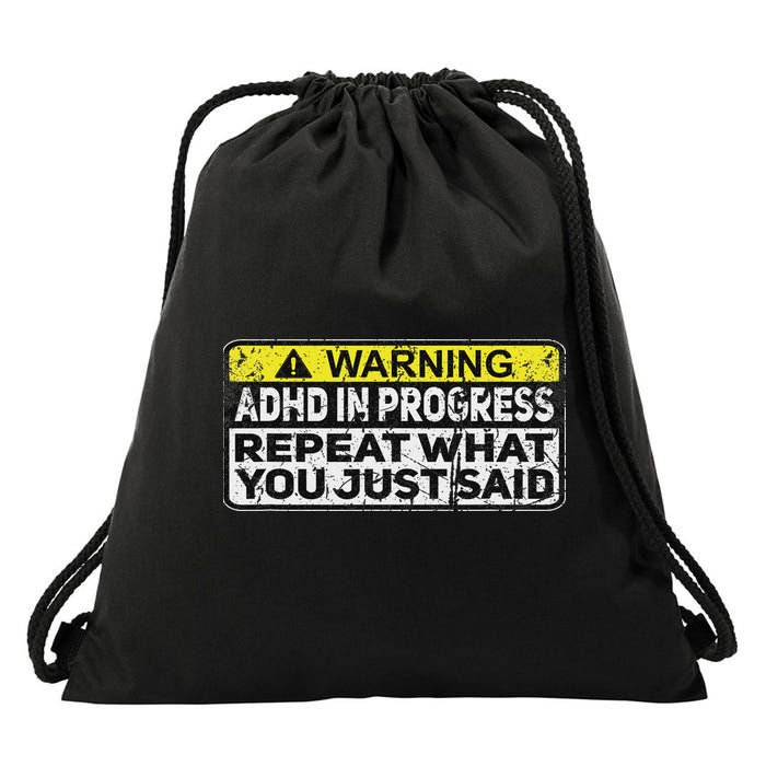Adhd Funny Adhd In Progress Repeat What You Just Said Drawstring Bag