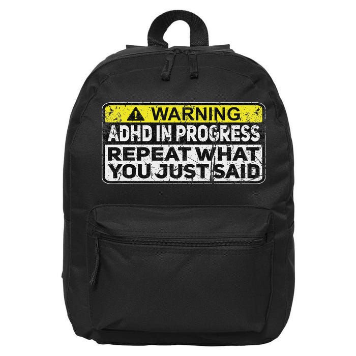 Adhd Funny Adhd In Progress Repeat What You Just Said 16 in Basic Backpack