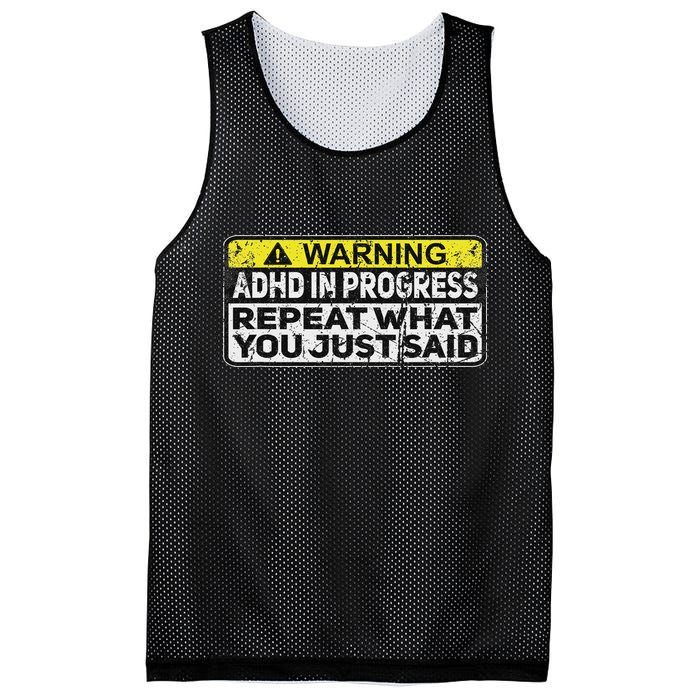 Adhd Funny Adhd In Progress Repeat What You Just Said Mesh Reversible Basketball Jersey Tank