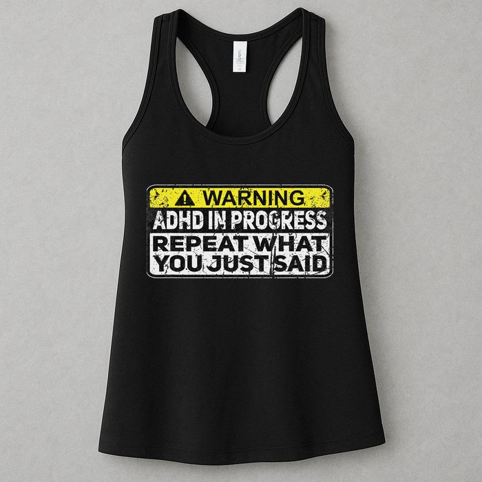Adhd Funny Adhd In Progress Repeat What You Just Said Womens Tank Top