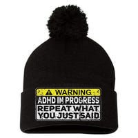 Adhd Funny Adhd In Progress Repeat What You Just Said Pom Pom 12in Knit Beanie