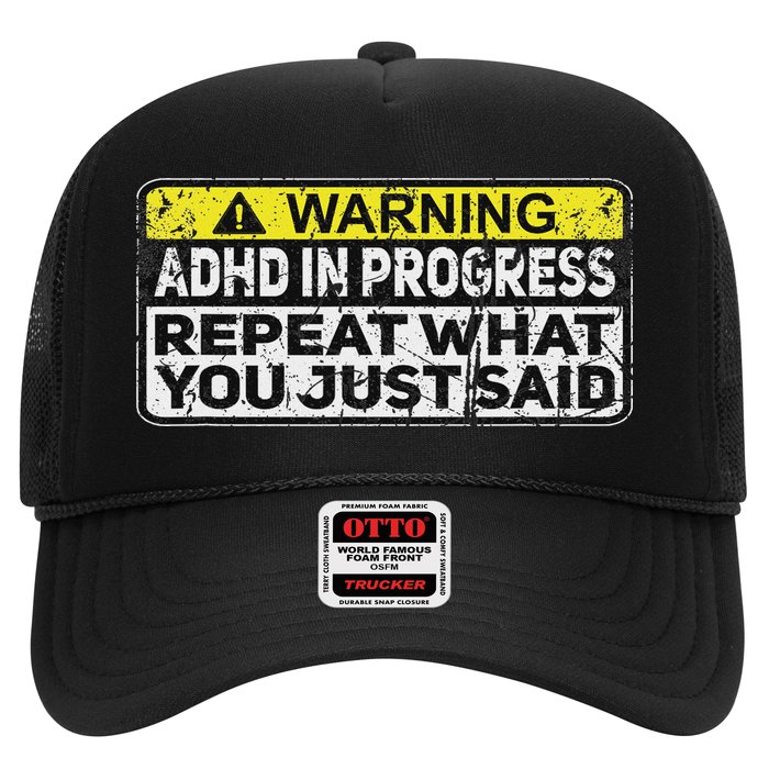 Adhd Funny Adhd In Progress Repeat What You Just Said Trucker Hat