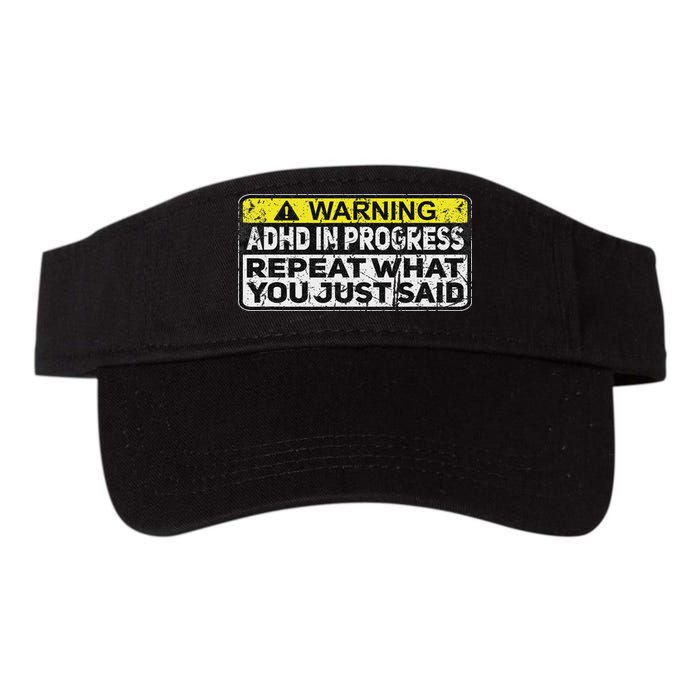 Adhd Funny Adhd In Progress Repeat What You Just Said Visor