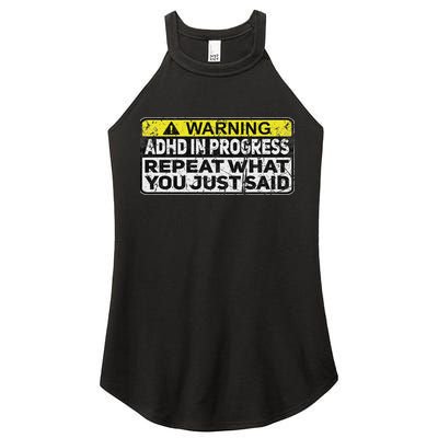 Adhd Funny Adhd In Progress Repeat What You Just Said Women's Perfect Tri Rocker Tank