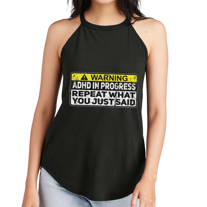 Adhd Funny Adhd In Progress Repeat What You Just Said Women's Perfect Tri Rocker Tank