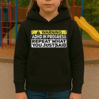 Adhd Funny Adhd In Progress Repeat What You Just Said Kids Hoodie