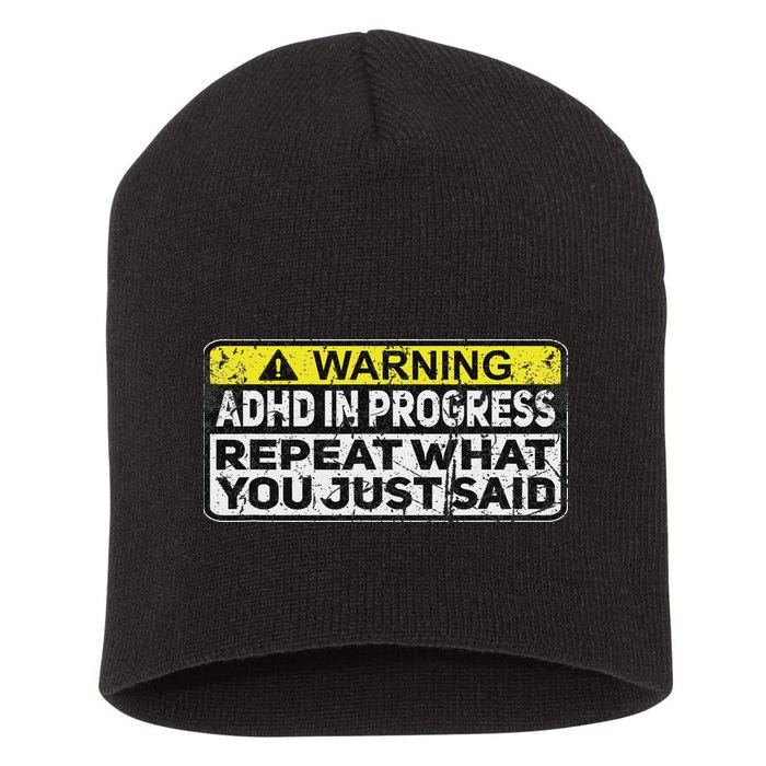 Adhd Funny Adhd In Progress Repeat What You Just Said Short Acrylic Beanie