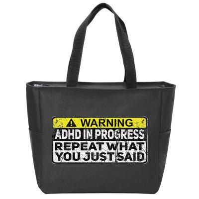 Adhd Funny Adhd In Progress Repeat What You Just Said Zip Tote Bag