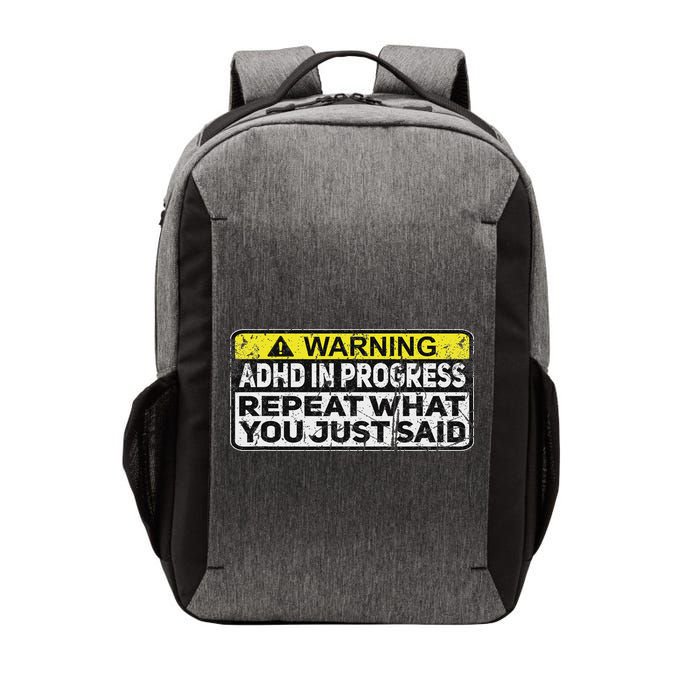 Adhd Funny Adhd In Progress Repeat What You Just Said Vector Backpack