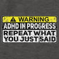 Adhd Funny Adhd In Progress Repeat What You Just Said Vector Backpack