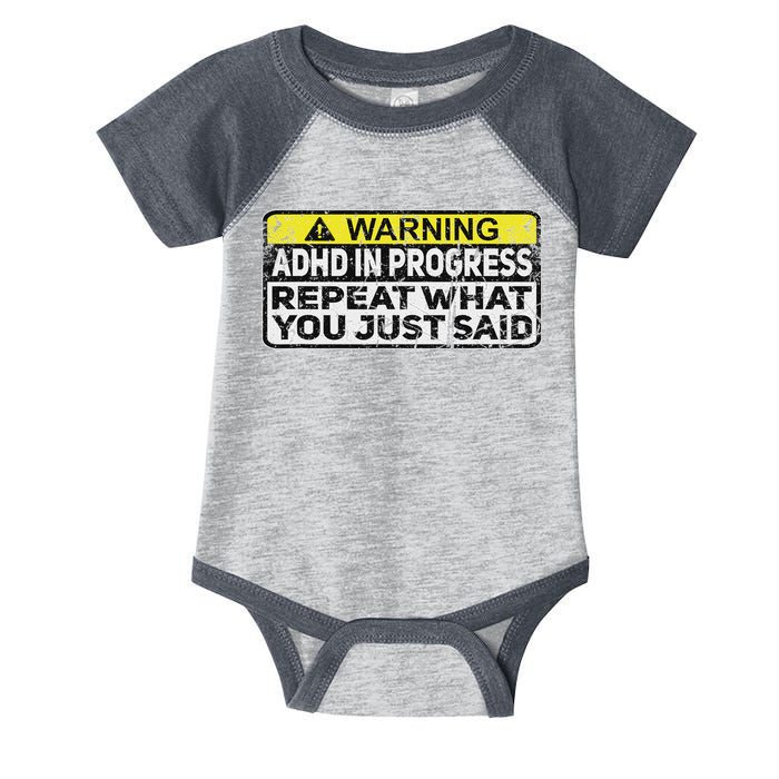 Adhd Funny Adhd In Progress Repeat What You Just Said Infant Baby Jersey Bodysuit