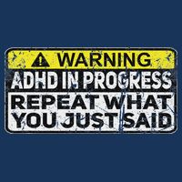 Adhd Funny Adhd In Progress Repeat What You Just Said Infant Baby Jersey Bodysuit