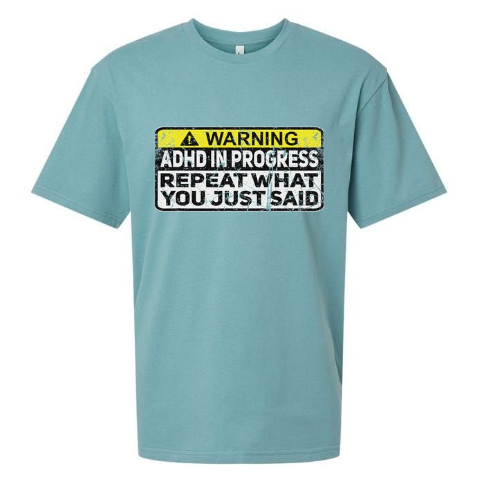 Adhd Funny Adhd In Progress Repeat What You Just Said Sueded Cloud Jersey T-Shirt