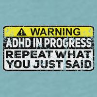Adhd Funny Adhd In Progress Repeat What You Just Said Sueded Cloud Jersey T-Shirt