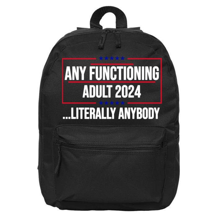 Any Functioning Adult 2024 Literally Anybody Funny Election 16 in Basic Backpack