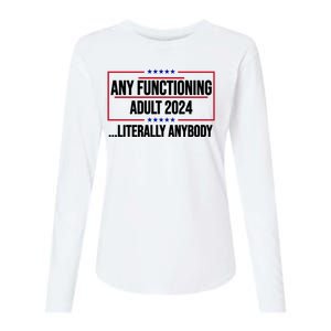 Any Functioning Adult 2024 Literally Anybody Funny Election Womens Cotton Relaxed Long Sleeve T-Shirt