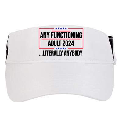 Any Functioning Adult 2024 Literally Anybody Funny Election Adult Drive Performance Visor