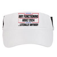 Any Functioning Adult 2024 Literally Anybody Funny Election Adult Drive Performance Visor
